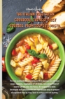 The Italian Vegetarian Cookbook, the Best First Courses, from Soups to Pasta : The new cookbook focused only on first courses, we will have soups, legumes, vegetables of all kinds, rice and to finish - Book