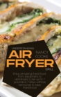Understanding Air Fryer Grill : Enjoy Amazing Fried Food, From Beginners To Advanced. Lose Up To 7 Pounds In 7 Days Without Renounce To Tasty Fried Food - Book
