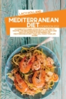 Mediterranean Diet Cookbook 2021 : A Modern Guide To Master The Mediterranean Diet With Easy, Quick And Affordable Recipes To Help You Reset Your Metabolism And Change Your Eating Habits - Book