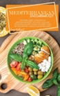 Mediterranean Diet Cookbook 2021 : A Modern Guide To Master The Mediterranean Diet With Easy, Quick And Affordable Recipes To Help You Reset Your Metabolism And Change Your Eating Habits - Book