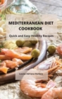 Mediterranean Diet Recipes Cookbook : Quick and Easy Healthy Recipes - Book
