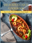 Delicious Cajun Coookbook : Easy Creole And Cajun Dishes Made Simple - Book