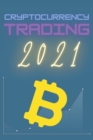 Cryptocurrency Trading 2021 : Learn the Basics of Fundamental Analysis and the Candlestick and Chart Patterns to Make Money Trading Bitcoin and other Crypto! - Book