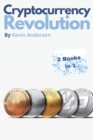 Cryptocurrency Revolution - 2 Books in 1 : Everything You Need to Know to Take Advantage of the 2021 Bitcoin Bull Run! - Book
