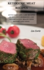 Ketogenic Meat Recipes : Effective Low-Carb Recipes To Balance Hormones And Effortlessly Reach Your Weight Loss Goal. - Book