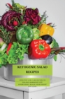 Ketogenic Salad Recipes : Effective Low-Carb Recipes To Balance Hormones And Effortlessly Reach Your Weight Loss Goal. - Book