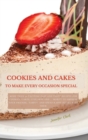 Cookies and Cakes : More than 50 exciting easy and tasty recipes for cookies, cakes, cupcakes and ... more!!! To impress your friends, family and spend happy hours with them. - Book