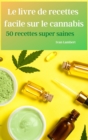 Le livre de recettes facile sur le cannabis - Book
