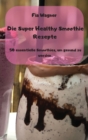 Die Super Healthy Smoothie Rezepte - Book