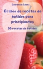 El libro de recetas de batidos para principiantes - Book