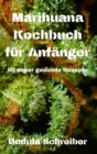 Marihuana Kochbuch fur Anfanger 50 super gesunde Rezepte - Book