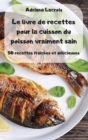 Le livre de recettes pour la cuisson du poisson vraiment sain - Book