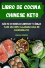 Libro de Cocina Chinese Keto Mas de 50 Recetas Sabrosas Y Faciles Para Una Dieta Saludable Baja En Carbohidratos - Book