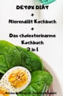 DETOX DIAET + Nierendiat Kochbuch + Das cholesterinarme Kochbuch 3 in 1 - Book