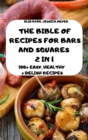 The Bible of Recipes for Bars and Squares 2 in 1 100+ Easy, Healthy & Delish Recipes Elia - Book