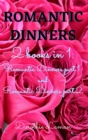 ROMANTIC DINNERS 2 books in 1 : Romantic Dinners part.1 and Romantic Dinners part.2 - Book