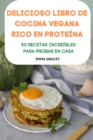 Delicioso Libro de Cocina Vegana Rico En Proteina 50 Recetas Increibles Para Probar En Casa - Book