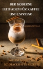 Der Moderne Leitfaden Fur Kaffee Und Espresso 50 Einfache Und Schmackhafte Rezepte - Book