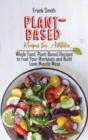 Plant-Based Recipes for Athletes : Whole Food, Plant-Based Recipes to Fuel Your Workouts and Build Lean Muscle Mass - Book