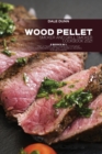 Wood Pellet Smoker and Grill Smoker Cookbook 2021 : 2 Books in 1: The ultimate BBQ Cookbook for meat lovers with Easy and flavorful Recipes for Beginners - Book