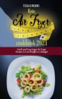 Keto air fryer cookbook 2021 : Quick and Easy Vegan Air Fryer Recipes to Lose Weight on a Budget - Book