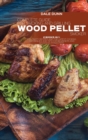 Complete Guide for Smoking and Grilling with Wood Pellet Smoker : 2 Books In 1: 100+ Tasty Recipes and the Latest Cooking Techniques and Tips for Beginners and Advanced Pitmasters - Book