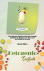 Ketogenic Cocktails : The Ultimate Delicious and Keto Friendly Cocktails for Beginners to Stay Lean and Enjoy the Process - Book