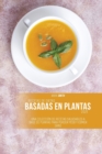 Recetas de dietas basadas en plantas 2021 : Una Coleccion de Recetas Saludables a Base de Plantas para Perder Peso y Comer Sano - Book