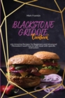 Blackstone Griddle Cookbook : 100 Amazing Recipes for Beginners and Advanced Pitmasters, learn how to Grill meat with specific instruction - Book