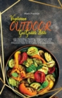 Vegetarian Outdoor Gas Griddle Bible : 100 Delicious Healthy, Vegetarian and Affordable Recipes for Smart People. Discover how to Actually Grill Vegetables. - Book