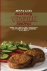 Crafting Vegan Recipes : How to Create Plant-Based Meats Even Meat Eaters will Love - Book