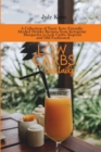 Low Carbs Cocktails : A Collection of Tasty Keto Friendly Alcohol Drinks Recipes from Ketogenic Margarita to Low Carbs Negroni and Old Fashioned - Book