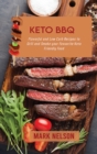 Keto BBQ : Flavorful and Low Carb Recipes to Grill and Smoke your Favuorite Keto Friendly Food - Book