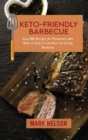 Keto-Friendly Barbecue : Easy BBQ Recipes for Pitmasters who Want to Stay Fit and Burn Fat Eating Barbecue - Book