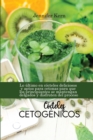 Cocteles cetogenicos : Lo ultimo en cocteles deliciosos y aptos para cetonas para que los principiantes se mantengan delgados y disfruten del proceso - Book