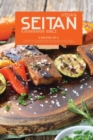 Vegan Seitan Cookbook Bible : 2 Books in 1: Healthy and Flavorful Recipes for Vegan Meat Lovers Healthy High Protein Meal to Lose Weight and Feel Vibrant - Book