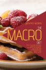 THE MACRO DIET: HOW TO LOSE WEIGHT AND G - Book