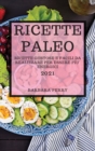 Ricette Paleo 2021 (Paleo Cookbook 2021 Italian Edition) : Ricette Gustose E Facili Da Realizzare Per Essere Piu' Energici - Book