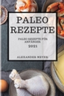 Paleo Rezepte 2021 (Paleo Recipes 2021 German Edition) : Paleo Rezepte Fur Anfanger - Book