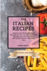 The Italian Recipes 2021 Second Edition : Mouth-Watering Regional Recipes of the Italian Tradition Second Edition (Includes Delicious Dessert Recipes) - Book