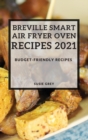Breville Smart Air Fryer Oven Recipes 2021 : Budget-Friendly Recipes - Book