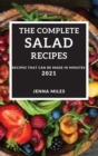 The Complete Salad Recipes 2021 : Recipes That Can Be Made in Minutes - Book