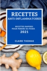 Recettes Anti-Inflammatoires 2021 (Anti-Inflammatory Recipes 2021 French Edition) : Recettes Rapides Pour Perdre Du Poids - Book