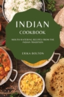 Indian Cookbook 2021 : Mouth-Watering Recipes from the Indian Tradition - Book