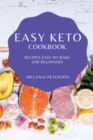 Easy Keto Cookbook : Recipes Easy to Make for Beginners - Book