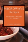 Microwave Recipes : Affordable Recipes Easy to Make - Book