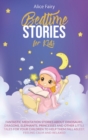 Bedtime Stories for Kids : Fantastic Meditation Stories About Dinosaurs, Dragons, Elephants, Princesses And Other Little Tales For Your Children To Help Them Fall Asleep, Feeling Calm And Relaxed - Book