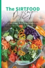 The Sirtfood Diet : Activate your Skinny Gene, Lose Weight, Get Lean and Feel Great in your Body - Book