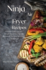 Ninja Air Fryer Recipes : Grilling Finally you Can Simple Recipes to Learn the Secrets ok the Grill and Enjoy a Good Meal - Book