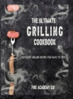 The Ultimate Grilling Cookbook : Succulent Grilling Recipes You Have To Try - Book
